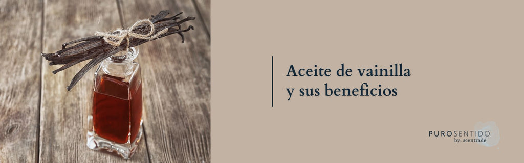 Aceite de vainilla y sus beneficios