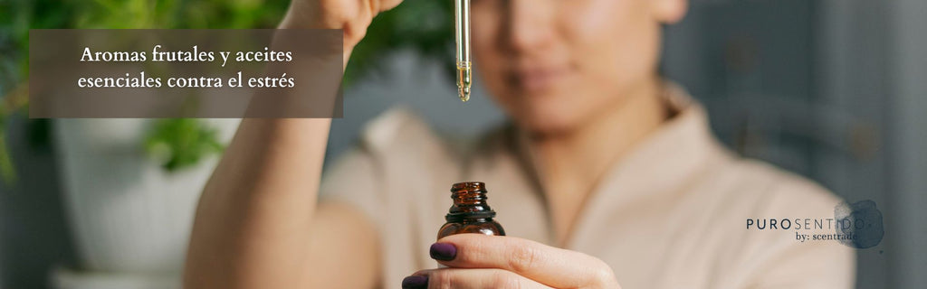 Aromas frutales: Beneficios de aceites contra el estrés
